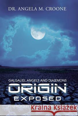 Origin: Galgaliel Angels and D[a]emons Exposed Dr Angela M. Croone 9781512780604 WestBow Press - książka