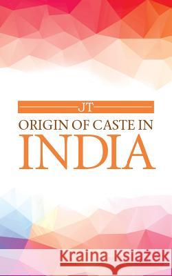 Origin of Caste in India Jt 9781482819137 Partridge Publishing (Authorsolutions) - książka