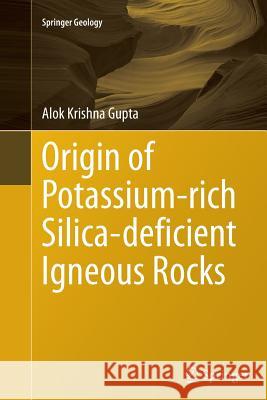 Origin of Potassium-Rich Silica-Deficient Igneous Rocks Gupta, Alok Krishna 9788132235491 Springer - książka