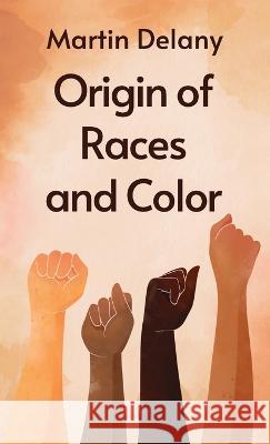 Origin of Races and Color Hardcover Martin R Delany   9781639233175 Lushena Books Inc - książka