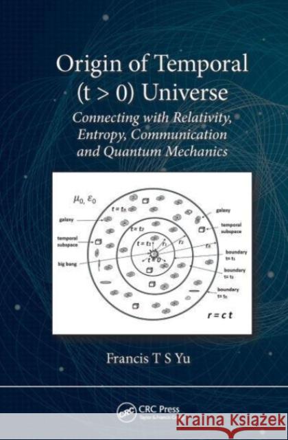 Origin of Temporal (t > 0) Universe Francis T.S. Yu 9781032654225 CRC Press - książka
