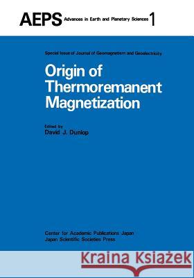 Origin of Thermoremanent Magnetization: Proceedings of AGU 1976 Fall Annual Meeting December 1976, San Francisco David J. Dunlop 9789401012881 Springer - książka