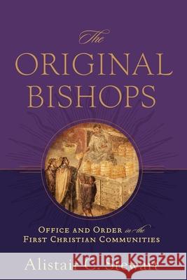 Original Bishops Alistair C. Stewart 9781540966254 Baker Academic - książka