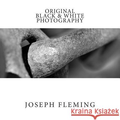 Original Black & White Photography Joseph Fleming 9781506116648 Createspace - książka