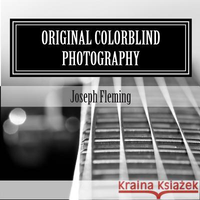 Original Colorblind Photography Joseph Fleming 9781495362668 Createspace - książka