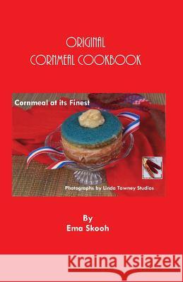 Original Cornmeal Cookbook: Cornmeal at its Finest Tawney, Laura 9781931671361 FM Publishing Company - książka