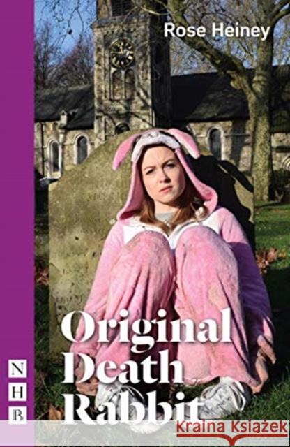 Original Death Rabbit Rose Heiney   9781848428294 Nick Hern Books - książka
