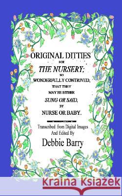 Original Ditties for the Nursery Debbie Barry 9781978415270 Createspace Independent Publishing Platform - książka