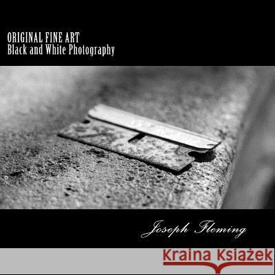 Original Fine Art Black and White Photography Joseph Fleming 9781503092792 Createspace - książka