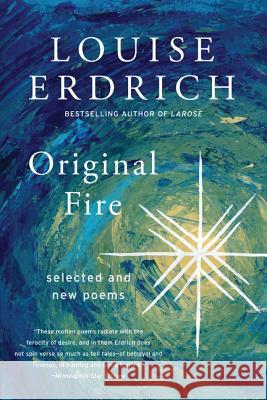 Original Fire: Selected and New Poems Erdrich, Louise 9780060935344 Harper Perennial - książka