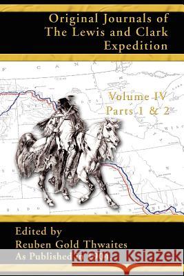 Original Journals of the Lewis and Clark Expedition: 1804-1806 Reuben Gold Thwaites 9781582186559 Digital Scanning,US - książka