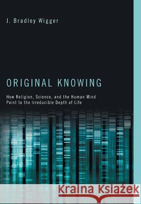 Original Knowing J Bradley Wigger 9781498214353 Cascade Books - książka