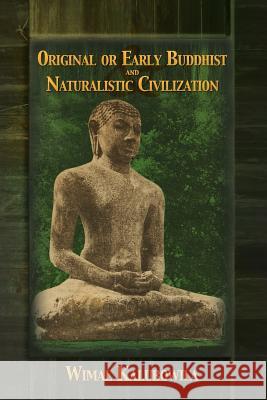 Original or Early Buddhist & Naturalistic Civilization Wimal Kalubowila 9781479770175 Xlibris Corporation - książka