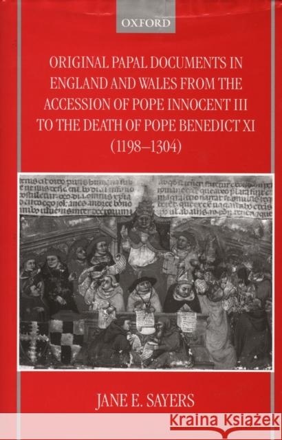 Original Papal Documents in England and Wales from the Accession of Pope Innocent III to the Death of Pope Benedict XI (1198-1304) Jane E. Sayers 9780198202042 Oxford University Press - książka