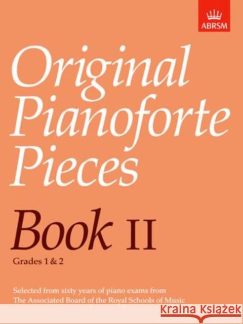 Original Pianoforte Pieces, Book II  9781854721891 Associated Board of the Royal Schools of Musi - książka