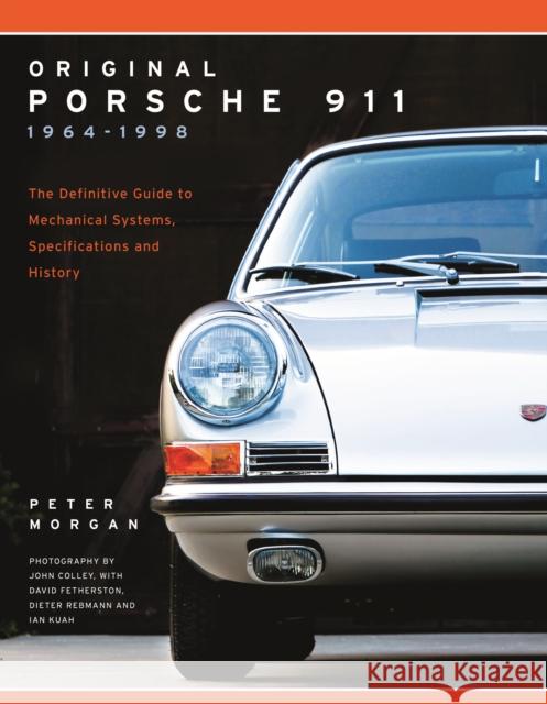 Original Porsche 911 1964-1998: The Definitive Guide to Mechanical Systems, Specifications and History Peter Morgan 9780760352090 Motorbooks International - książka