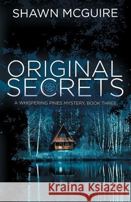 Original Secrets: A Whispering Pines Mystery, book 3 Shawn McGuire 9781987706208 Createspace Independent Publishing Platform - książka