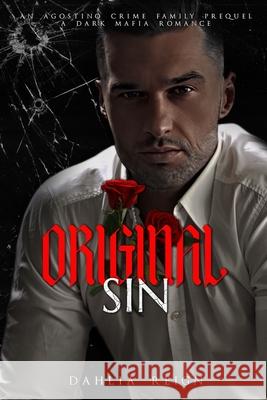 Original Sin: Agostino Crime Family Series Prequel Dahlia Reign 9781966203131 Dahlia Reign, LLC - książka