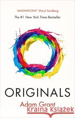 Originals: How Non-conformists Change the World Grant Adam 9780753548080 Ebury Publishing - książka