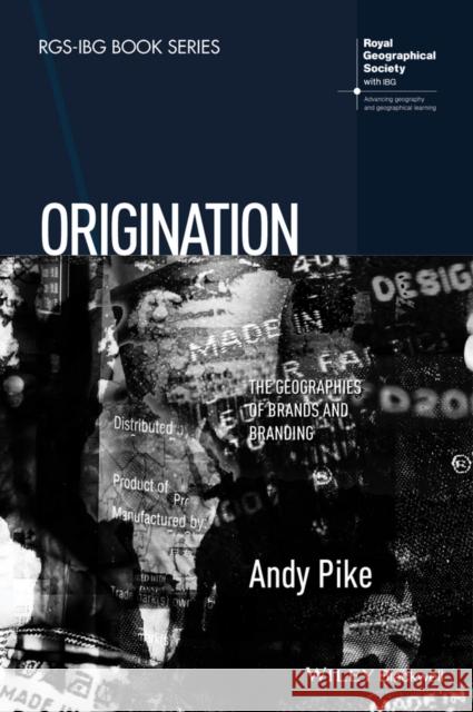 Origination: The Geographies of Brands and Branding Pike, Andy 9781118556382 John Wiley & Sons - książka