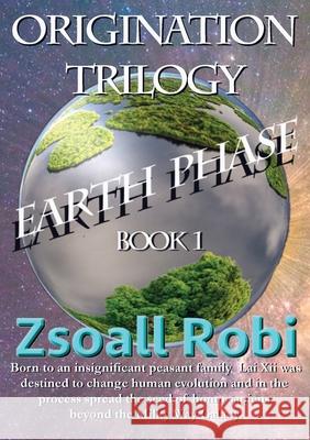 Origination Trilogy - Earth Phase Zsoall Robi 9780648835141 Birology Books - książka