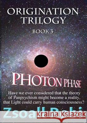Origination Trilogy: Photon Phase Zsoall Robi 9780648835189 Birology Books - książka