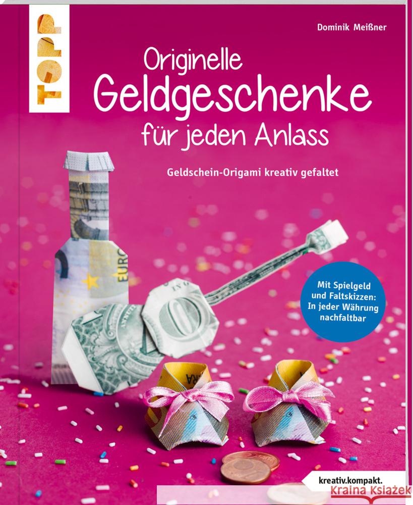 Originelle Geldgeschenke für jeden Anlass (kreativ.kompakt) Meißner, Dominik 9783772444395 Frech - książka