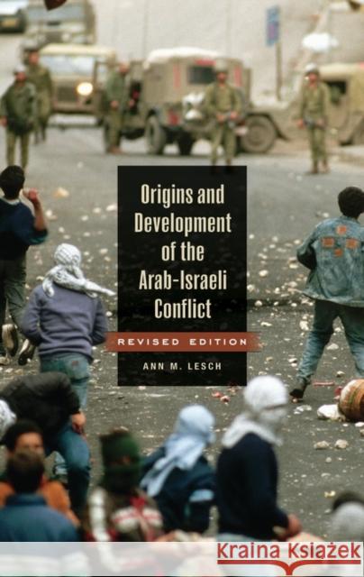 Origins and Development of the Arab-Israeli Conflict Lesch, Ann Mosely 9780313334535 Greenwood Press - książka