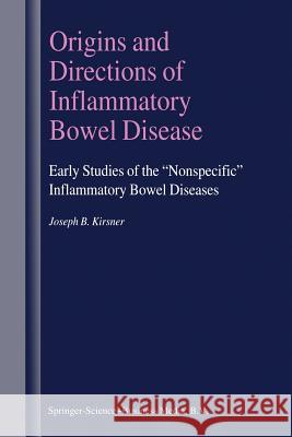 Origins and Directions of Inflammatory Bowel Disease: Early Studies of the 