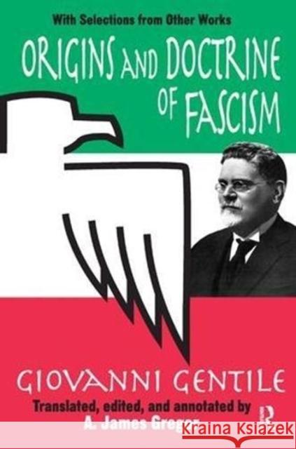 Origins and Doctrine of Fascism: With Selections from Other Works Giovanni Gentile 9781138529458 Routledge - książka