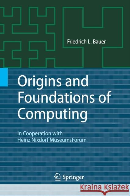 Origins and Foundations of Computing: In Cooperation with Heinz Nixdorf Museumsforum Heinz Nixdorf Museums Forum Gmbh Hnf 9783642425639 Springer - książka