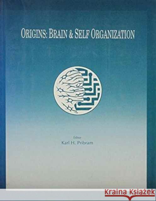 Origins: Brain and Self Organization Pribram, Karl H. 9780805817867 Lawrence Erlbaum Associates - książka