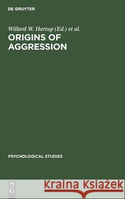 Origins of Aggression Willard W. Hartup Jan de Wit  9789027976734 Mouton de Gruyter - książka