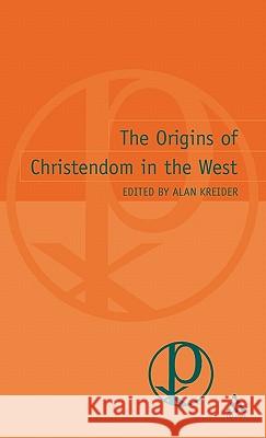 Origins of Christendom in the West Kreider, Alan 9780567087768 T. & T. Clark Publishers - książka