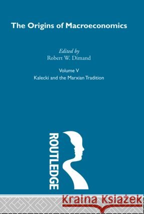 Origins of Macroeconomics : Volume Five Robert Dimand 9780415249348 Routledge - książka