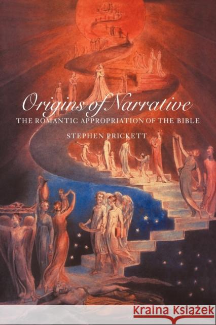 Origins of Narrative: The Romantic Appropriation of the Bible Prickett, Stephen 9780521021388 Cambridge University Press - książka