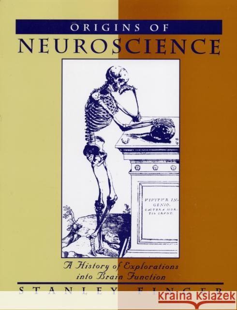 Origins of Neuroscience: A History of Explorations Into Brain Function Finger, Stanley 9780195146943 Oxford University Press - książka