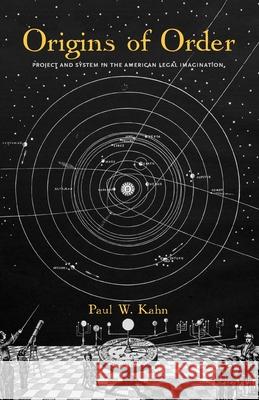 Origins of Order: Project and System in the American Legal Imagination Paul W. Kahn 9780300261486 Yale University Press - książka