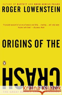 Origins of the Crash: The Great Bubble and Its Undoing Roger Lowenstein 9780143034674 Penguin Books - książka