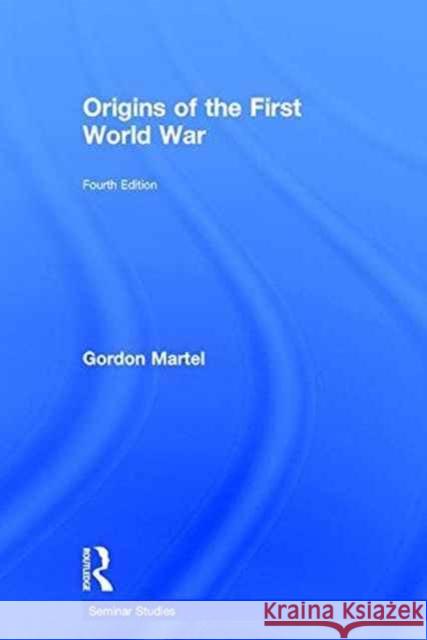 Origins of the First World War Gordon Martel 9781138928640 Routledge - książka