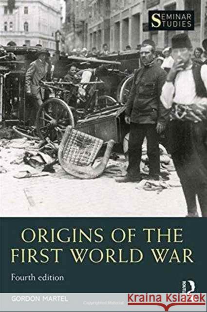 Origins of the First World War Gordon Martel 9781138928657 Routledge - książka