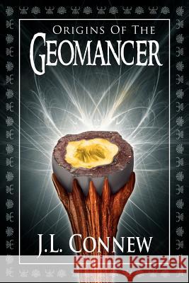 Origins of the Geomancer J. L. Connew 9781462894222 Xlibris Corporation - książka