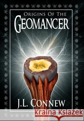 Origins of the Geomancer J. L. Connew 9781462894239 Xlibris Corporation - książka