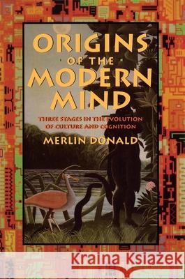 Origins of the Modern Mind: Three Stages in the Evolution of Culture and Cognition Donald, Merlin 9780674644847 Harvard University Press - książka