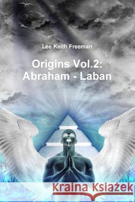 Origins Vol.2: Abraham - Laban Lee Freeman 9781471749964 Lulu.com - książka