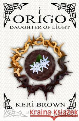 Origo: Daughter of Light Keri Brown 9781734024128 Seven Brownies Pub - książka