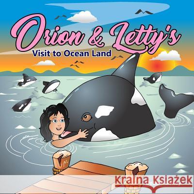 Orion & Letty's Visit to Ocean Land Debbie Bailey Denis Proulx 9781984122407 Createspace Independent Publishing Platform - książka