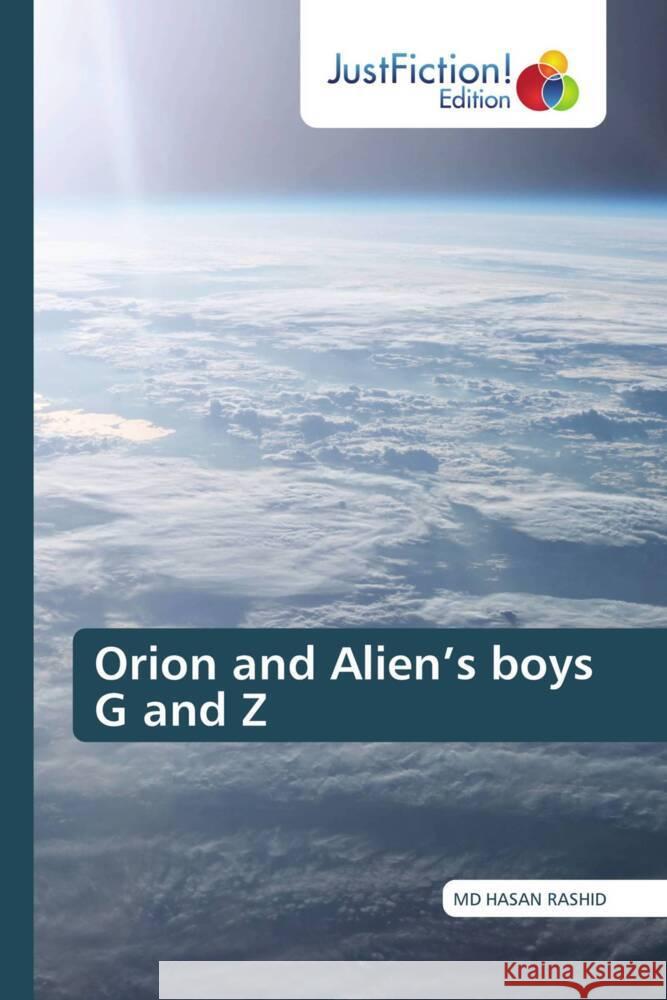 Orion and Alien's boys G and Z RASHID, MD HASAN 9786137388976 JustFiction Edition - książka