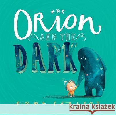 Orion and the Dark Emma Yarlett Emma Yarlett 9780763675950 Templar Books - książka