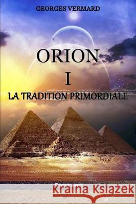 Orion I: la Tradition Primordiale Vermard, Georges 9781911417958 Omnia Veritas Ltd - książka